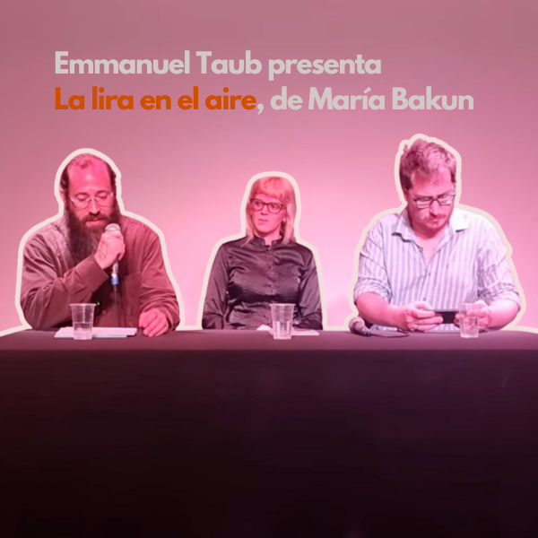 Emmanuel Taub presenta “La lira en el aire” de María Bakun